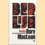 Berlijn. Een bewogen geschiedenis door Rory MacLean