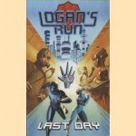 Logan's Run. Last Day door Paul J. Salamoff