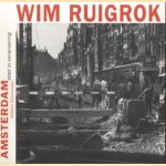 Wim Ruigrok: Amsterdam, stad in verandering door Willem Ellenbroek