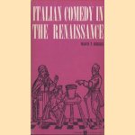 Italian Comedy in the Renaissance door Marvin T. Herrick