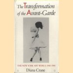 The Transformation of the Avant-garde. New York Art World, 1940-85 door Diana Crane