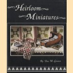 Heirloom Miniatures door Tina M. Gravatt