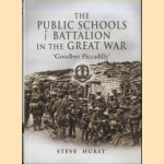 The Public Schools Battalion in the Great War door Steve Hurst