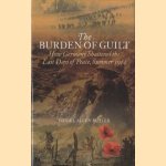 The Burden of Guilt. How Germany Shattered the Last Days of Peace, Summer 1914 door Daniel Allen Butler