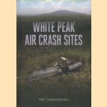 White Peak Air Crash Sites door Pat Cunningham