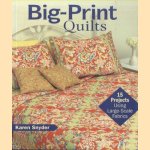 Big-print Quilts. 15 Projects Using Large-Scale Fabrics door Karen Snyder