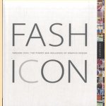 Fashion Icon. The Power And Influence Of Graphic Design door Mike Toth