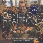 Daniel Orr Real Food. Smart & Simple Meals and Menus for Entertaining door Daniel Orr