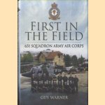 First in the Field. 651 Squadron Army Air Corps
Guy Warner
€ 20,00