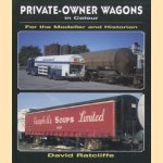 Private Owner Wagons in Colour for the Modeller and Historian door David Ratcliffe