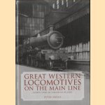 Great Western Locomotives on the Main Line. Scenes from an Edwardian Railway door Peter Darke