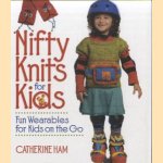 Nifty Knits for Kids. Fun Wearables for Kids on the Go
Catherine Ham
€ 15,00