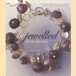 Bejewelled. Beautiful Bespoke Jewellery to Make and Wear Using Crystals, Beads & Charms door Claire Aristides