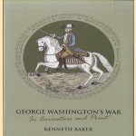 George Washington's War in Caricature and Print
Kenneth Baker
€ 17,50