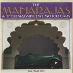 The Maharajas & Their Magnificent Motor Cars door Gautam Sen