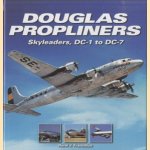 Douglas Propliners. Skyleaders, DC-1 to DC-7 door Rene J. Francillon