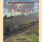 Rise and Fall of British Railways: Goods & freight door John Vaughan