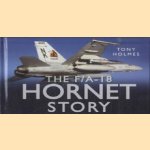 The F/A-18 Hornet Story door Tony Holmes