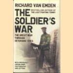 Soldier's War. The Great War through Veteran's Eyes door Richard Van Emden