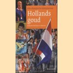 Hollands goud. Alle olympische kampioenen door Wilfred van Buuren