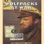 Wolfpacks at War. The U Boat Experience in World War II door Jak P. Mallmann