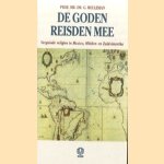 De goden reisden mee. Verguisde religies in Mexico, Midden- en Zuid-Amerika door G. Meuleman