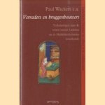 Verraders en bruggenbouwers. Verkenningen naar de relatie tussen Latinitas en de Middelnederlandse letterkunde door Paul Wackers e.a.