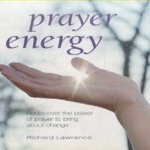 Prayer Energy. Rediscover the Power of Prayer to Bring About Change
Richard Lawrence
€ 5,00