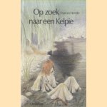 Op zoek naar een Kelpie door Frances Hendry