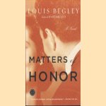 Matters of Honor door Louis Begley