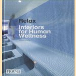 Relax. Interiors for Human Wellness door K. Rashid e.a.