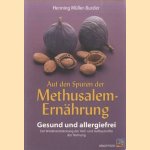 Auf den Spuren der Methusalem-Ernährung. Gesund und allergiefrei. Die Wiederentdeckung der Heil- und Aufbaukräfte der Nahrung door Henning Müller-Burzler