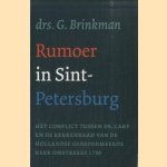 Rumoer in Sint Petersburg. Het conflict tussen Ds. Carp en de kerkenraad van de Hollandse gereformeerde kerk omstreeks 1750 door G. Brinkman