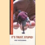 Its Trust, Stupid! Over vertrouwen door Frank Ankersmit e.a.