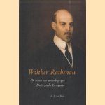 Walter Rathenau. De missie van een onbegrepen Duits-Joodse Europeaan door J. van Beek