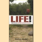 Life! Why We Exist... and What We Must Do to Survive door Martin G. Walker