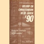 Geloof en Christendom in de jaren '90. Kritische evaluatie en perspectief door S.W. Couwenberg