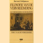 Filosofie van de vervreemding. Als vervreemding van de filosofie. Tweede deel: Terug naar de werkelijkheid door Bernard Delfgaauw