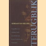 Terugblik. Gesprekken over verleden, heden en toekomst van de vier Gereformeerde Gemeenten door Adriaan van Belzen