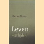 Leven Met Lijden door Martien Jilesen