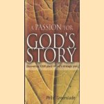 A Passion for God's Story. Discovering your place in God's strategic plan door Philip Greenslade