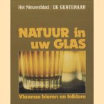 Natuur in uw glas. Vlaamse bieren en folklore door Jean-Pierre Ballois