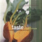 Taste Pure and Simple. Irresistible Recipes for Good Food and Good Health door Michel Nischan