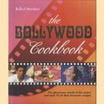 The Bollywood Cookbook. The glamorous world of the actors and over 75 of their favourite recipes door B. Mankani