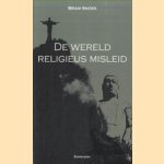 De wereld religieus misleid door Bram Snoek