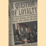 A Question of Loyalty. Gen, Billy Mitchell and the court-martial that gripped the nation
Douglas C Waller
€ 10,00