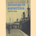 Seehavens en havensteden. Fan Shanghai en Rotterdam nei Harns
Jaap de Jong
€ 12,50