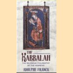 The Kabbalah. The Religious Philosophy of the Hebrews door Adolphe Franck