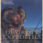 De grote expedities. Amundsen, Cousteau, Hillary, Piccard, Leaky, Earheart, Ballerd, Peary, Bingham, Goodall, Fossey, Glenn en nog vele anderen door T. Melham