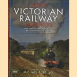 Great Victorian Railway Journeys. How Modern Britain was Built by Victorian Steam Power door Karen Farrington